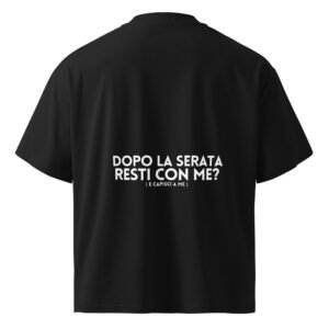 T-shirt dopo la serata - E capisci a me