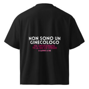 T-shirt organica oversize con collo alto unisex - Non sono un ginecologo...