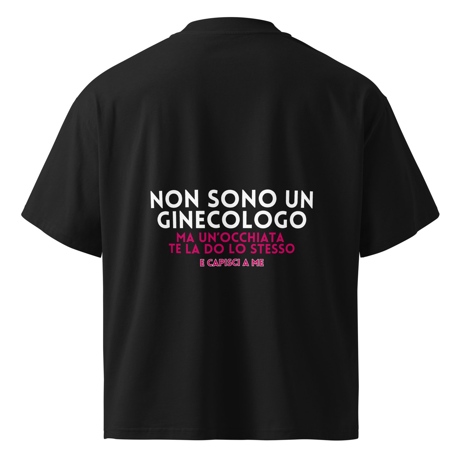 T-shirt organica oversize con collo alto unisex - Non sono un ginecologo...